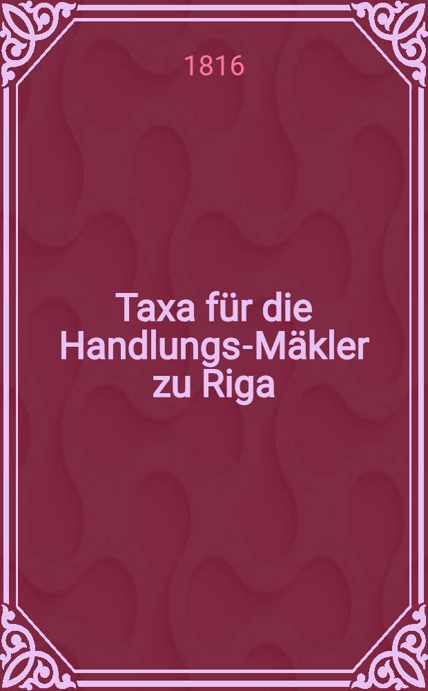 Taxa für die Handlungs-Mäkler zu Riga