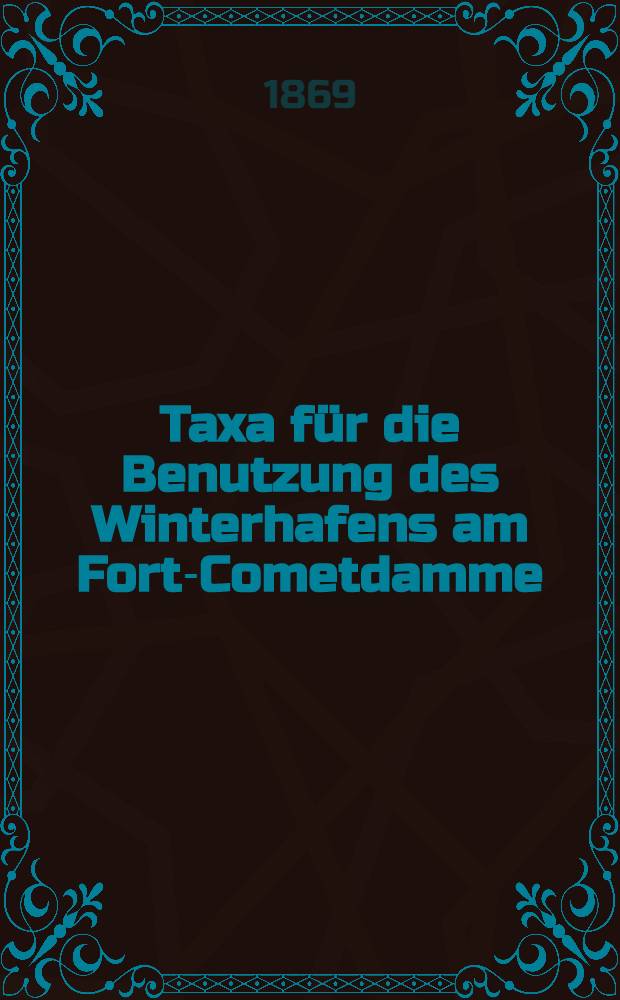 Taxa für die Benutzung des Winterhafens am Fort-Cometdamme