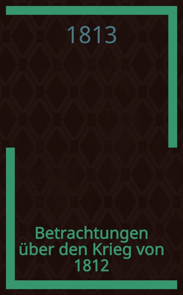 Betrachtungen über den Krieg von 1812