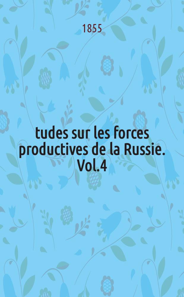 Études sur les forces productives de la Russie. Vol.4