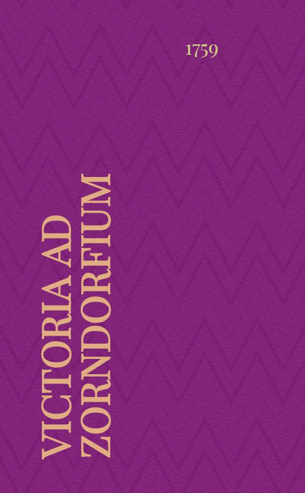 Victoria ad Zorndorfium : Pi&egrave;ce de vers