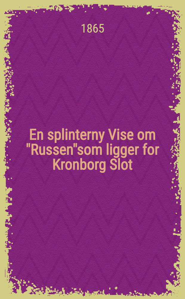 En splinterny Vise om "Russen"som ligger for Kronborg Slot