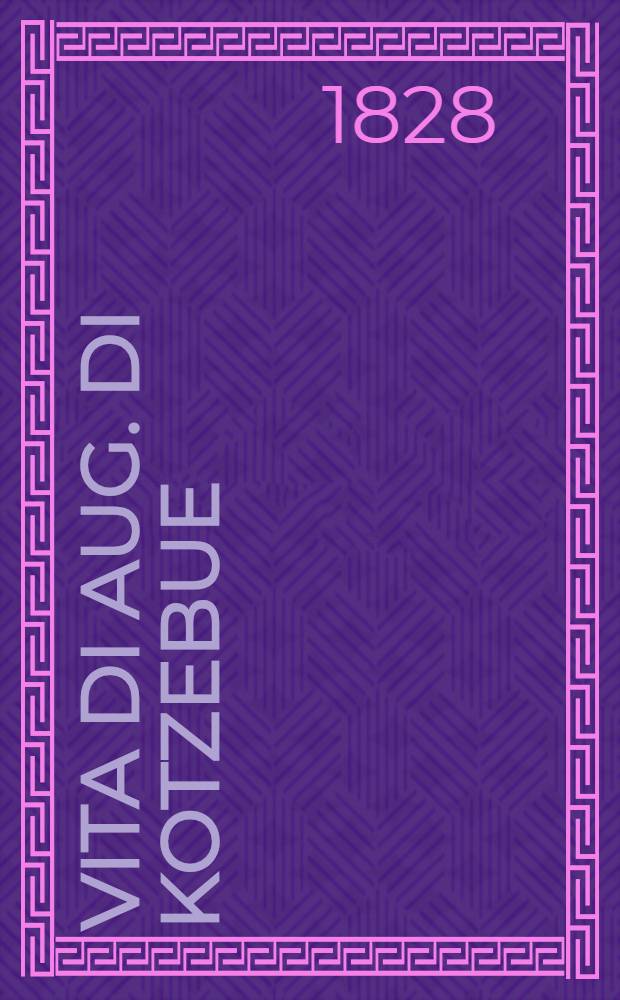 Vita di Aug. di Kotzebue