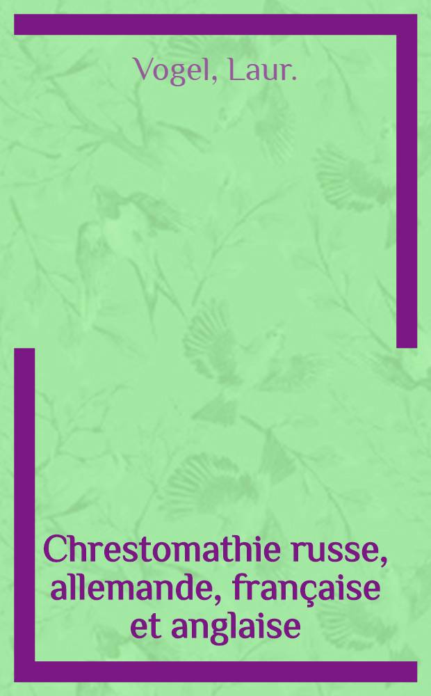 Chrestomathie russe, allemande, française et anglaise
