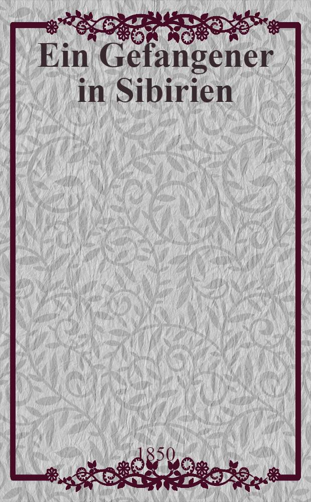 Ein Gefangener in Sibirien : Drama