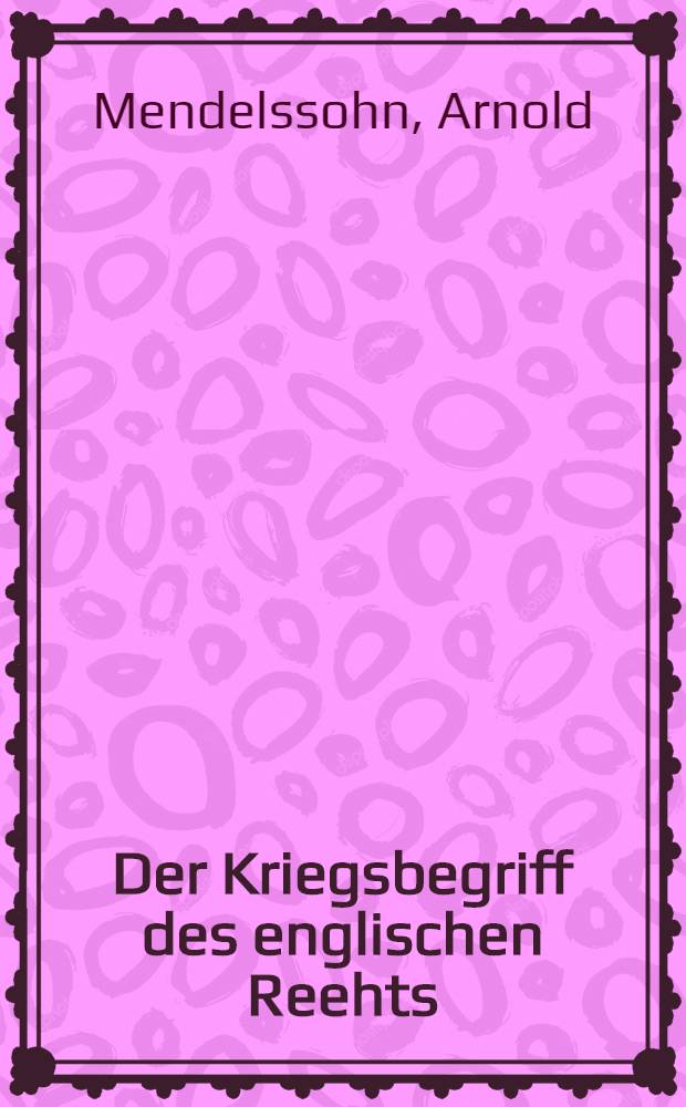 Der Kriegsbegriff des englischen Reehts