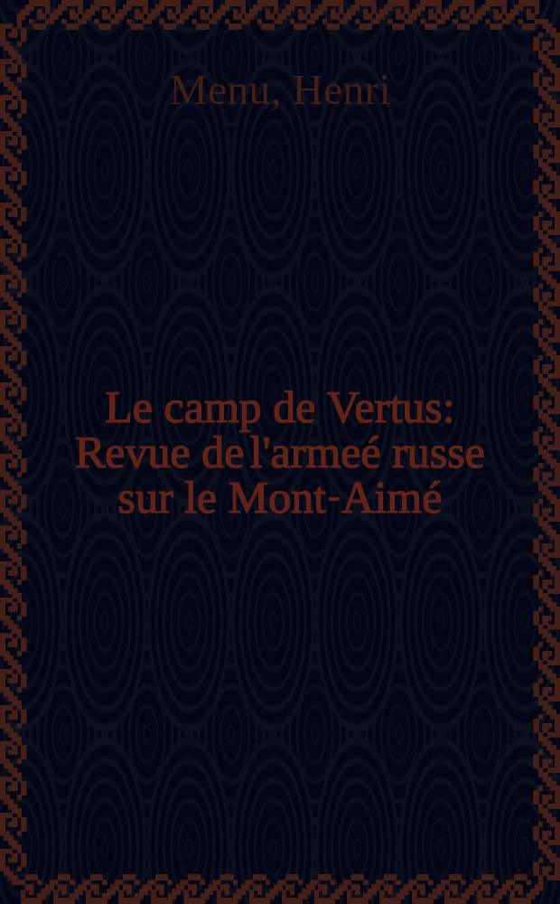 Le camp de Vertus : Revue de l'arme&eacute; russe sur le Mont-Aim&eacute; (10 septembre 1815)