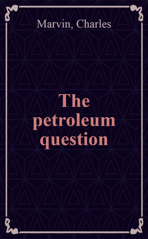 The petroleum question : The coming deluge of Russian petroleum
