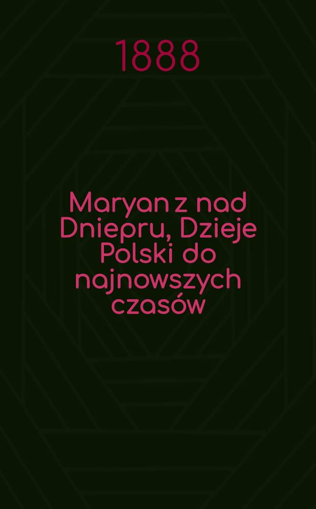 Maryan z nad Dniepru, Dzieje Polski do najnowszych czasów
