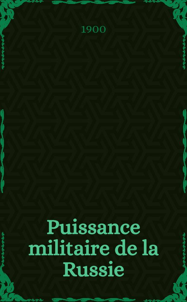 Puissance militaire de la Russie : Éxposition Universelle de Paris, 1900