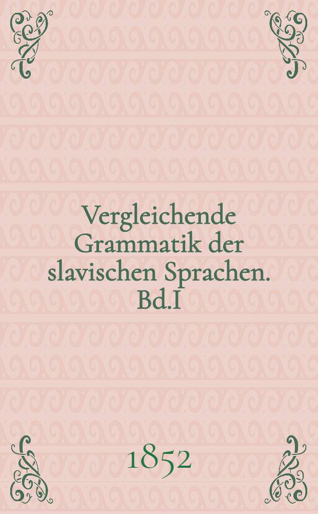 Vergleichende Grammatik der slavischen Sprachen. Bd.I : Lautlehre