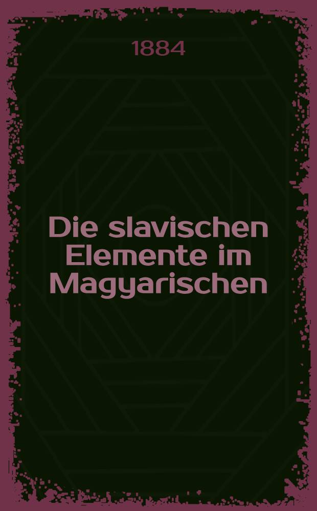 Die slavischen Elemente im Magyarischen