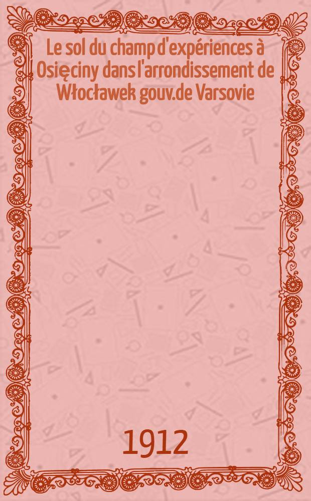 Le sol du champ d'expériences à Osięciny dans l'arrondissement de Włocławek gouv.de Varsovie