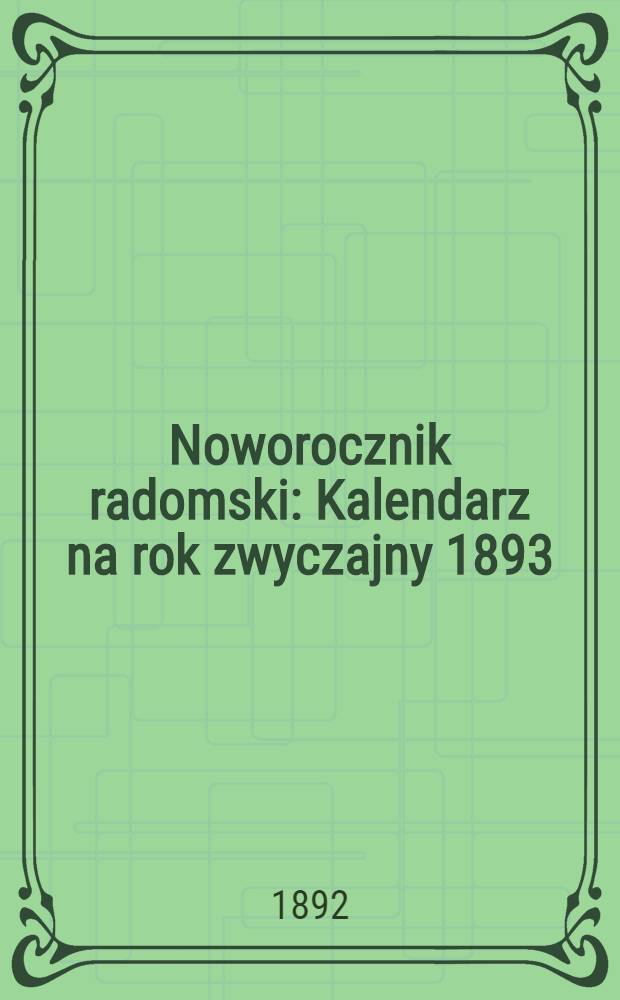 Noworocznik radomski : Kalendarz na rok zwyczajny 1893