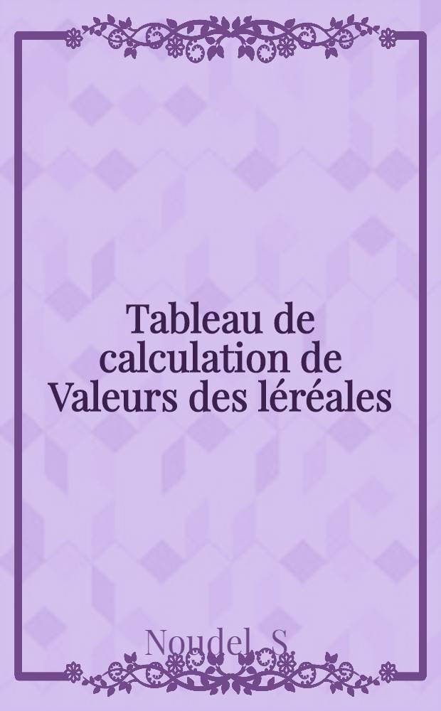 Tableau de calculation de Valeurs des l&eacute;r&eacute;ales