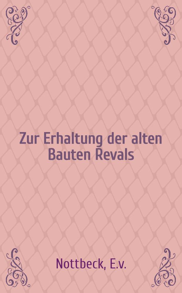 Zur Erhaltung der alten Bauten Revals