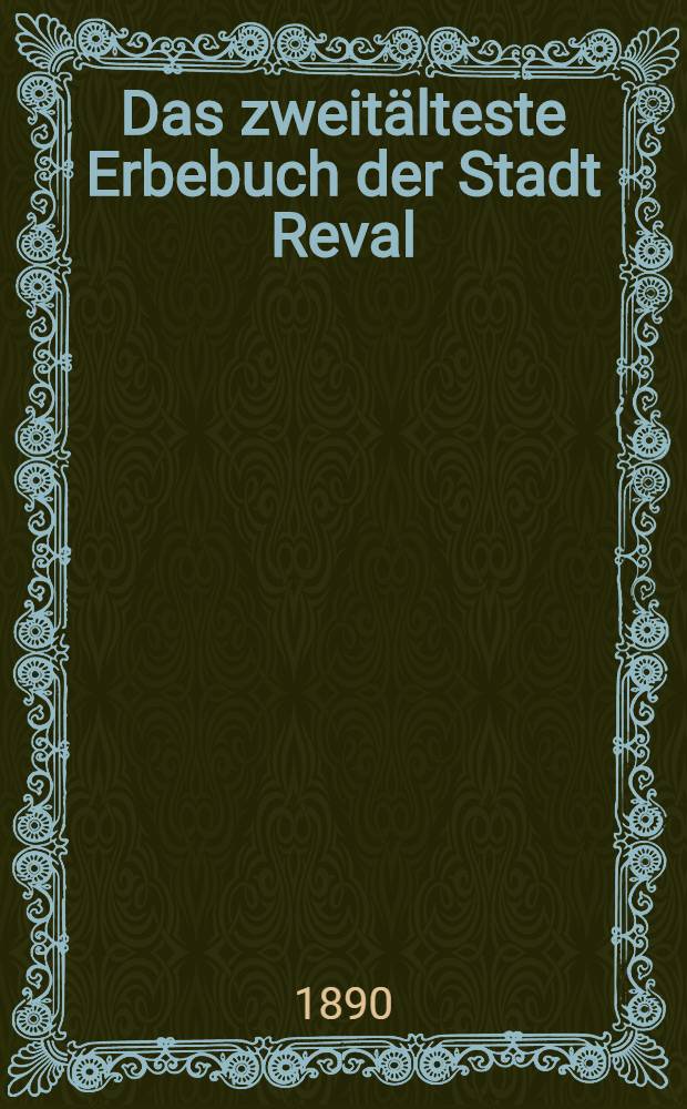 Das zweitälteste Erbebuch der Stadt Reval (1360-1383)