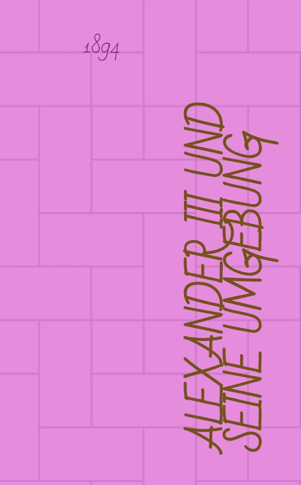 Alexander III und seine Umgebung