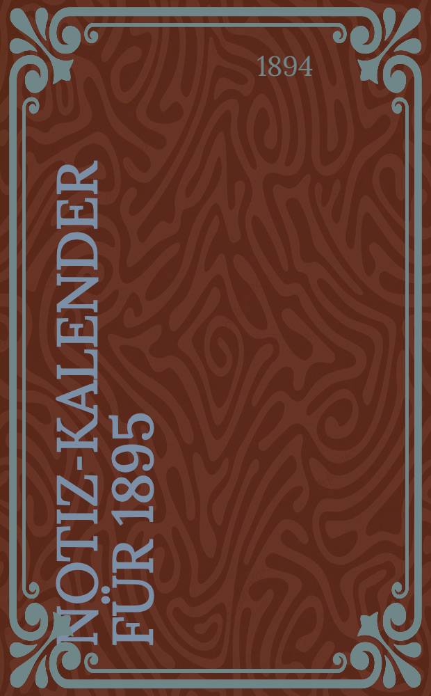 Notiz-Kalender für 1895 : S.Friedland, Riga, Papier-u.Schreibmaterialien-Handlung