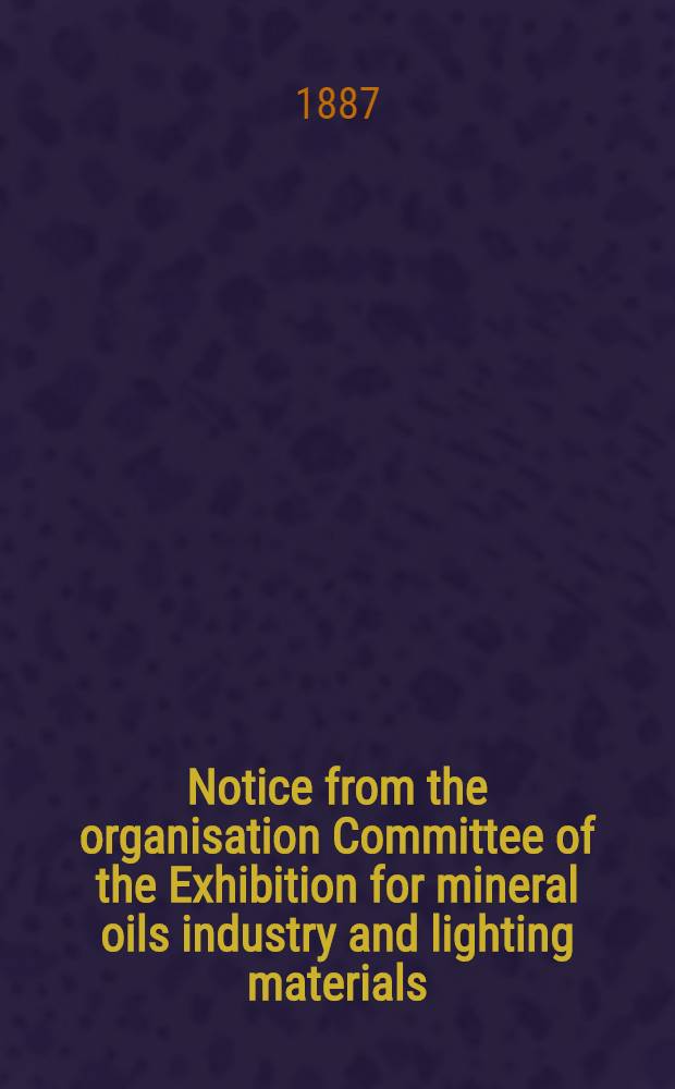 Notice from the organisation Committee of the Exhibition for mineral oils industry and lighting materials