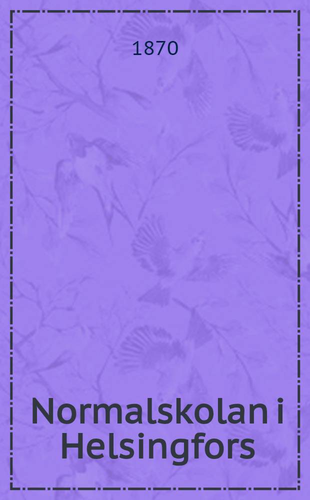 Normalskolan i Helsingfors : Berättelse