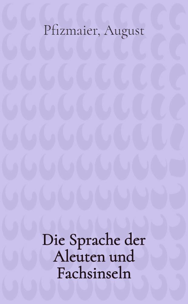 Die Sprache der Aleuten und Fachsinseln