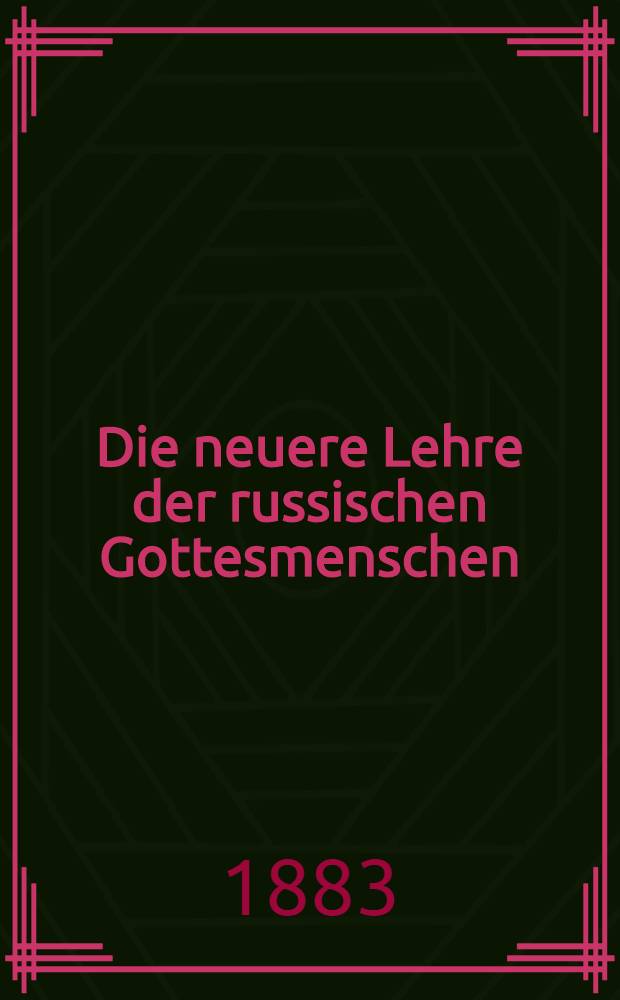 Die neuere Lehre der russischen Gottesmenschen