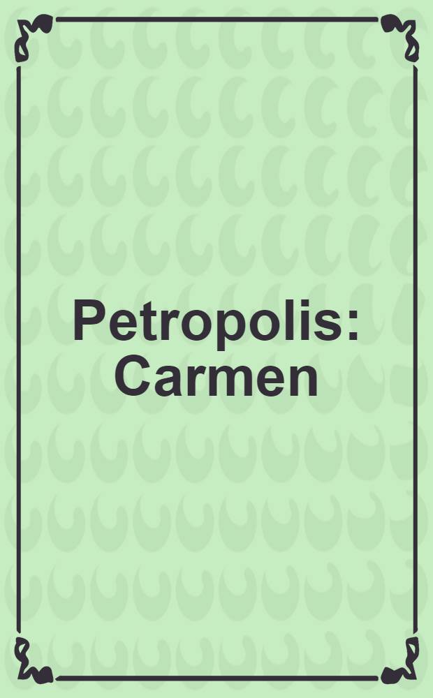 Petropolis : Carmen