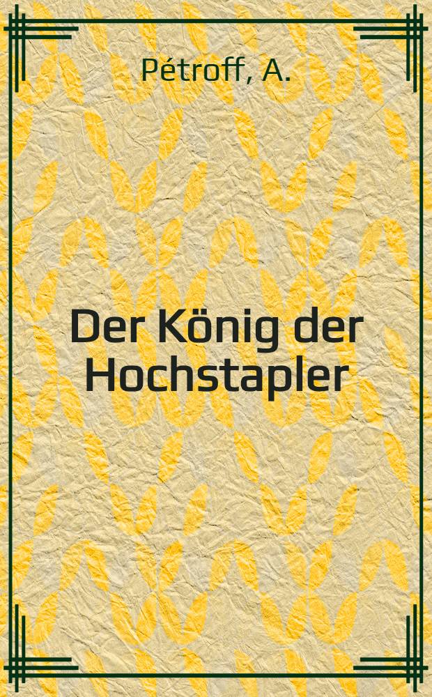 Der König der Hochstapler
