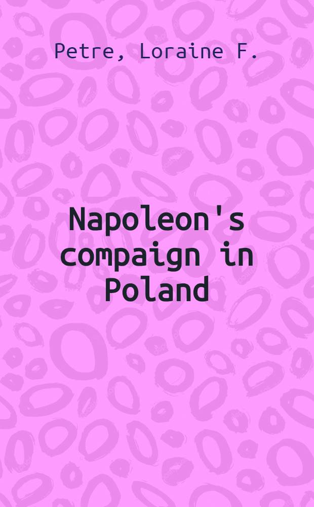 Napoleon's compaign in Poland : 1806-1807