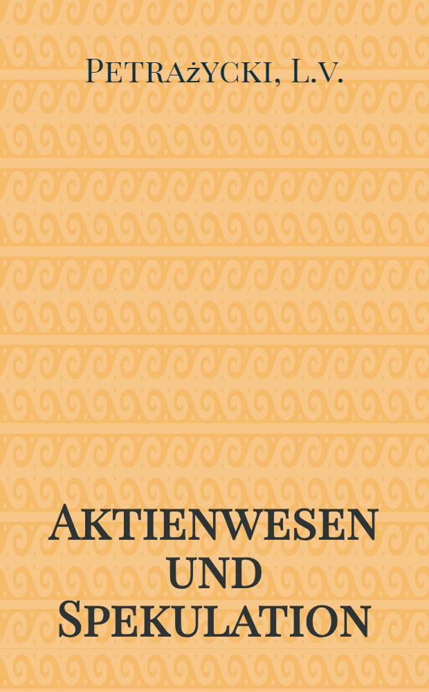 Aktienwesen und Spekulation : Aus dem Russischen ins Deutsche übertragen