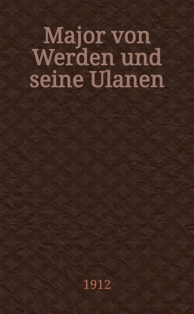 Major von Werden und seine Ulanen