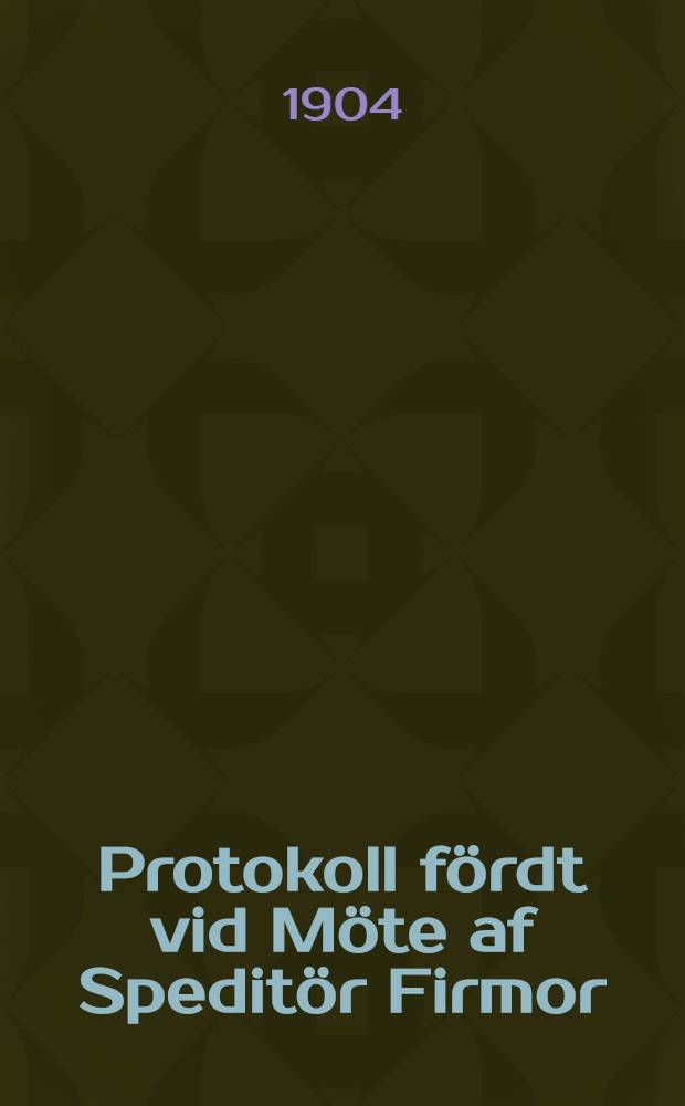 Protokoll fördt vid Möte af Speditör Firmor