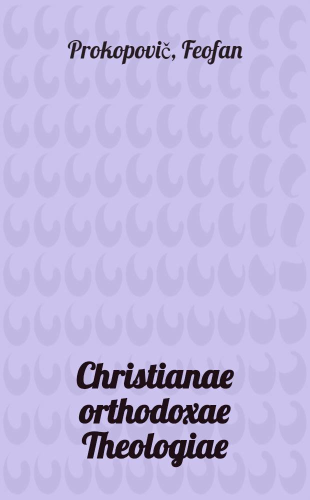 Christianae orthodoxae Theologiae