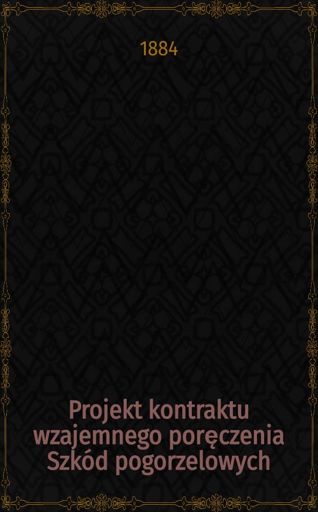 Projekt kontraktu wzajemnego poręczenia Szk&oacute;d pogorzelowych