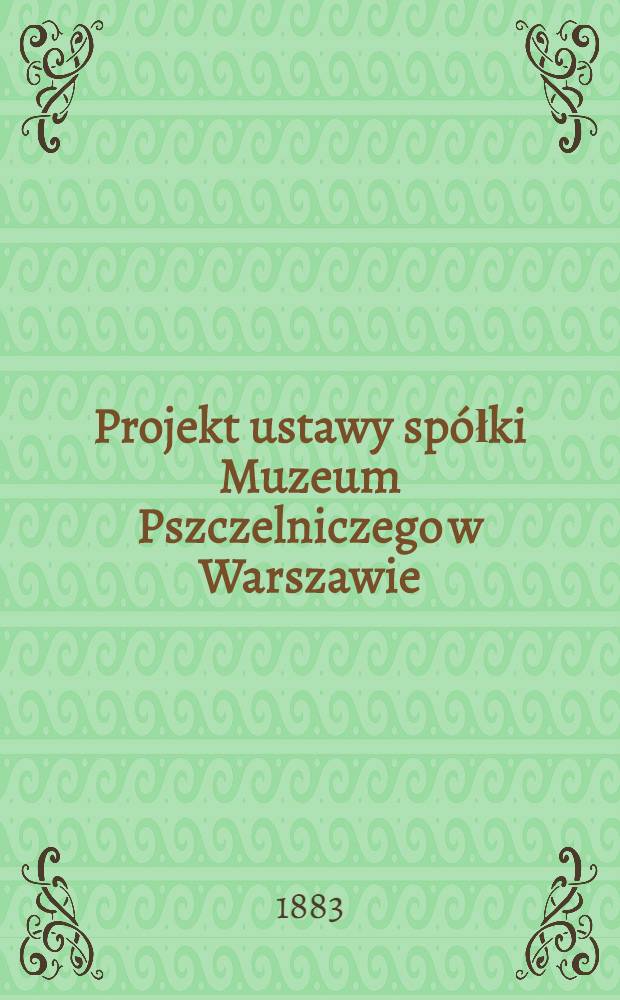 Projekt ustawy sp&oacute;łki Muzeum Pszczelniczego w Warszawie