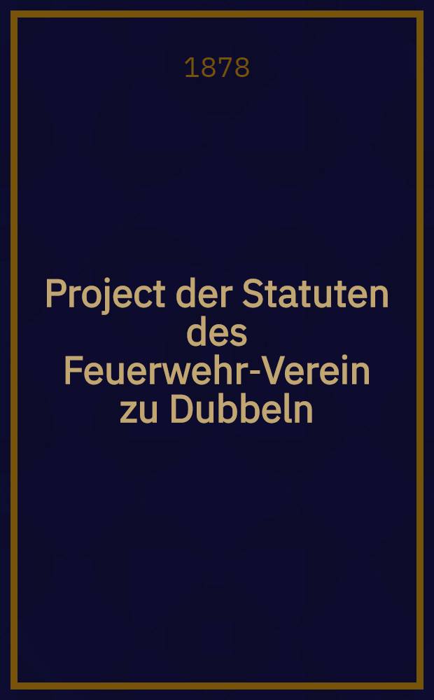 Project der Statuten des Feuerwehr-Verein zu Dubbeln