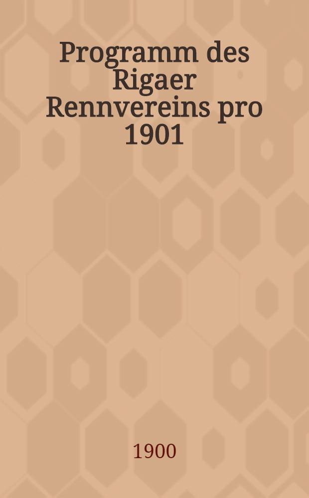 Programm des Rigaer Rennvereins pro 1901