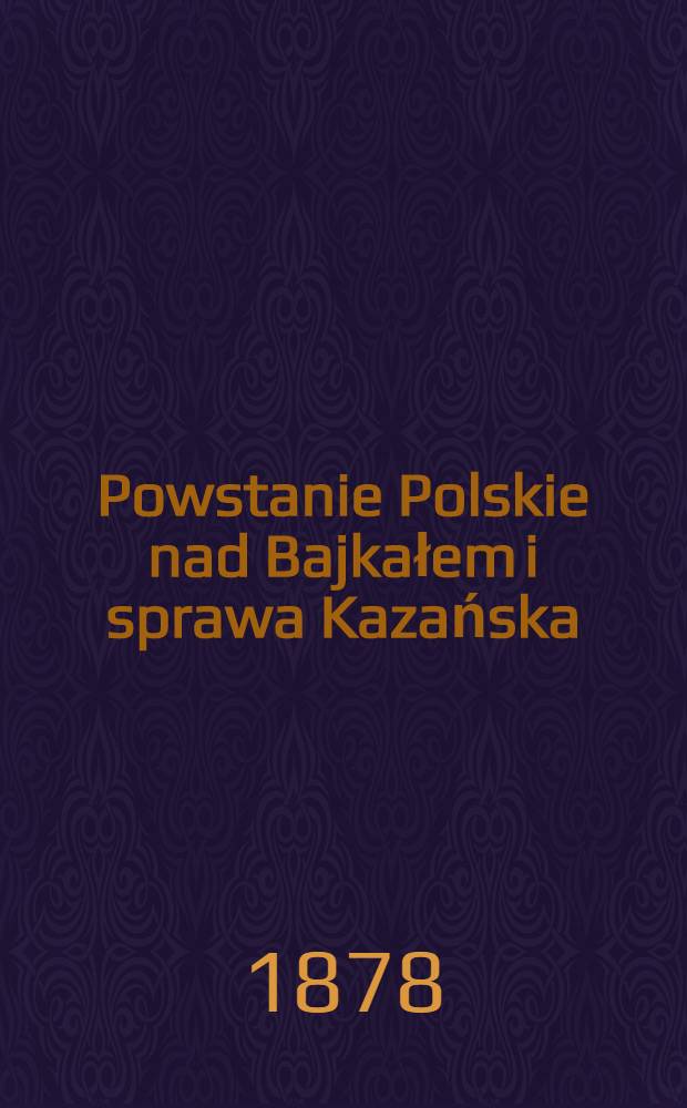 Powstanie Polskie nad Bajkałem i sprawa Kazańska