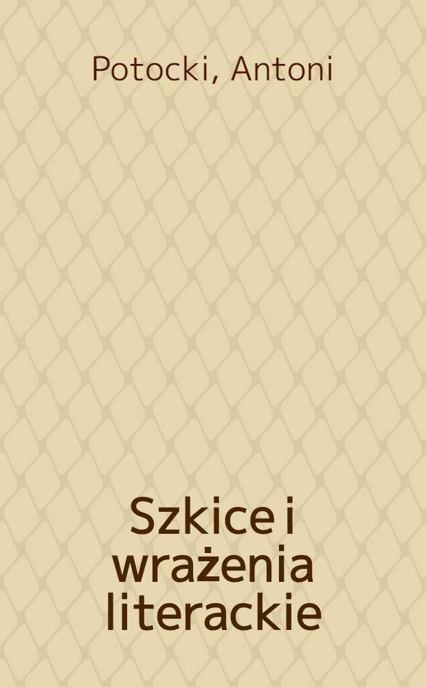 Szkice i wrażenia literackie