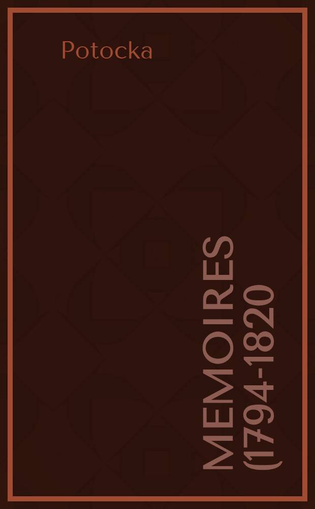 Memoires (1794-1820) publiés par Casimir Stryenski