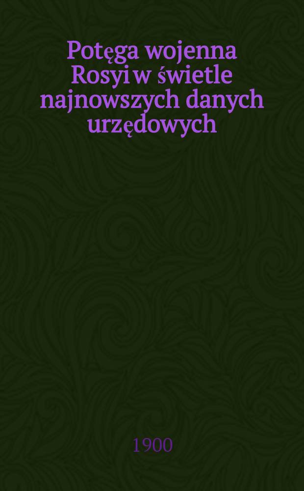 Potęga wojenna Rosyi w świetle najnowszych danych urzędowych