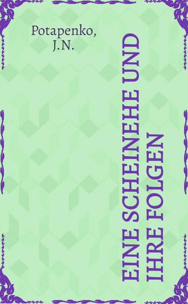 Eine Scheinehe und ihre Folgen