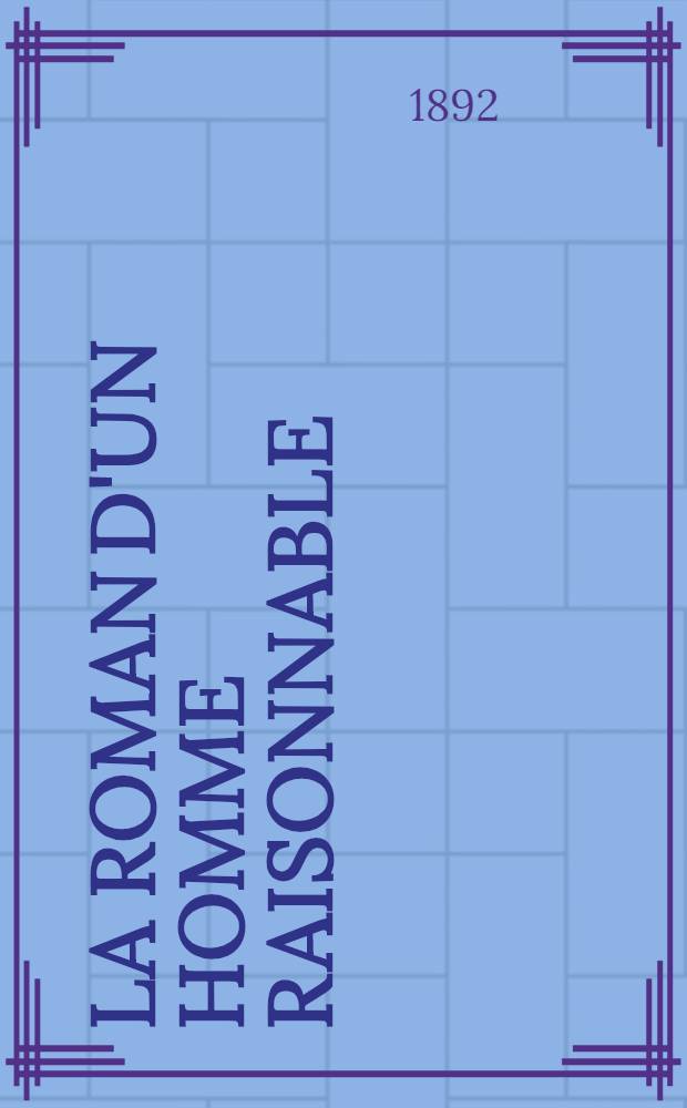 La roman d'un homme raisonnable