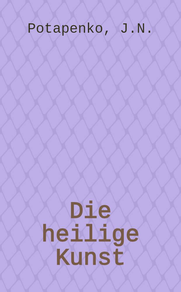 Die heilige Kunst