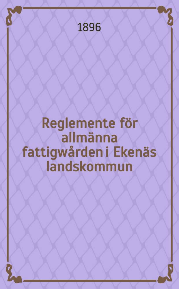 Reglemente för allmänna fattigwården i Ekenäs landskommun