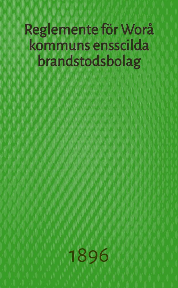 Reglemente för Worå kommuns ensscilda brandstodsbolag