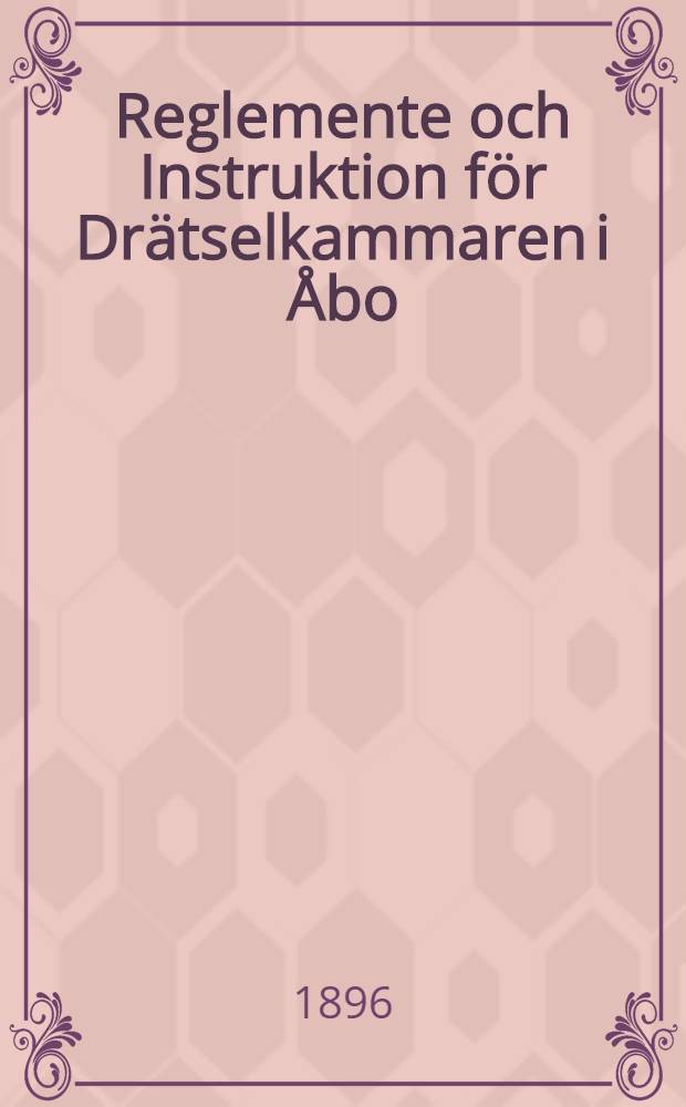 Reglemente och Instruktion för Drätselkammaren i Åbo