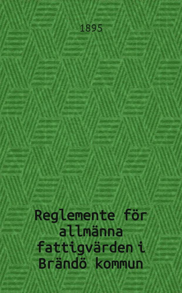 Reglemente för allmänna fattigvärden i Brändö kommun
