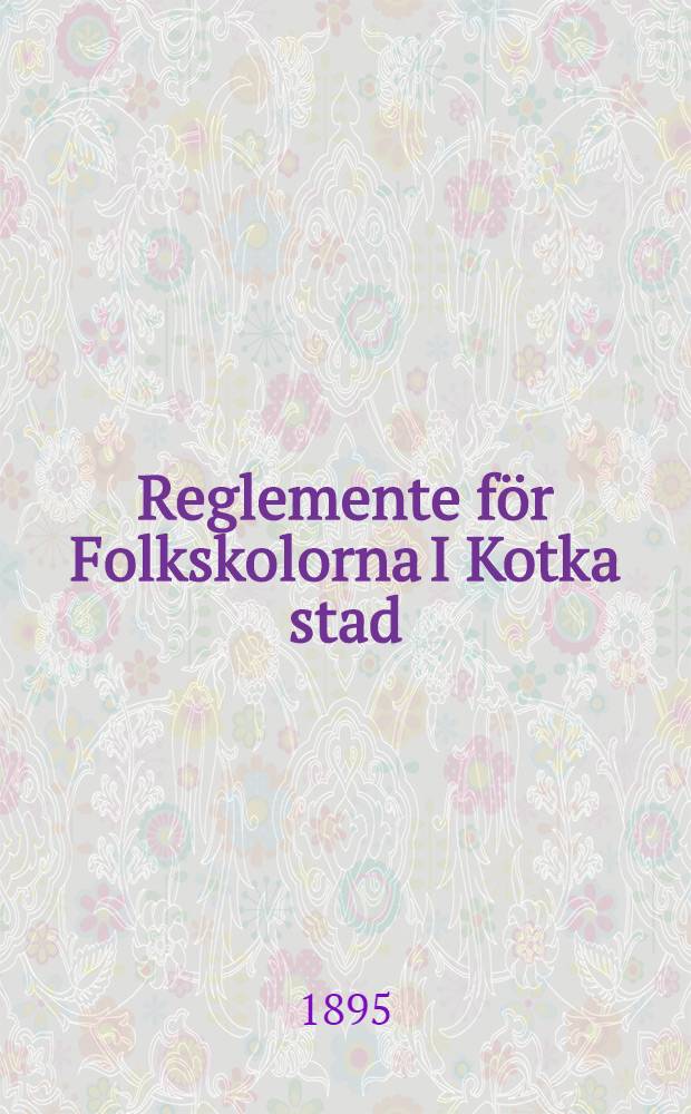 Reglemente för Folkskolorna I Kotka stad